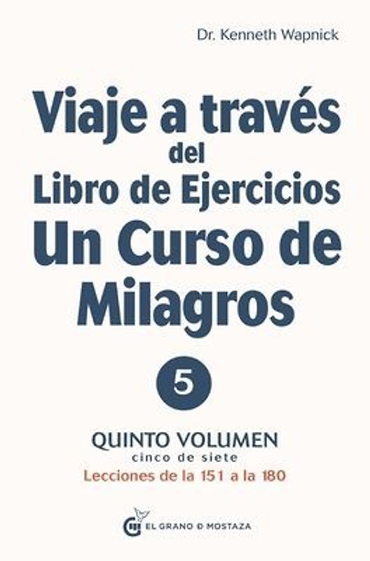 Viaje a Través del Libro de Ejercicios de Un Curso de Milagros Vol. 5