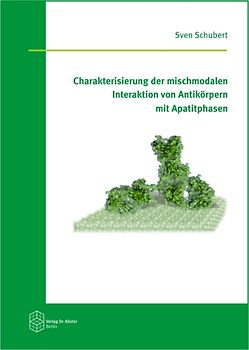 Charakterisierung der mischmodalen Interaktion von Antikörpern mit Apatitphasen