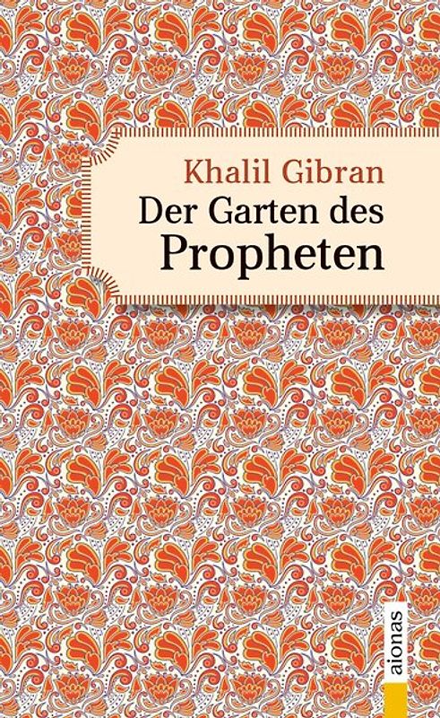 Der Garten des Propheten. Khalil Gibran. Illustrierte Ausgabe