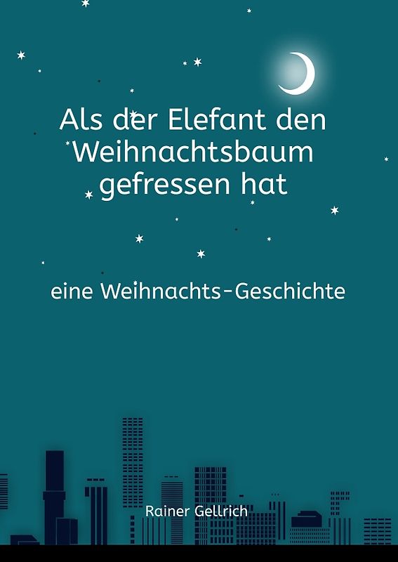 Als der Elefant den Weihnachtsbaum gefressen hat