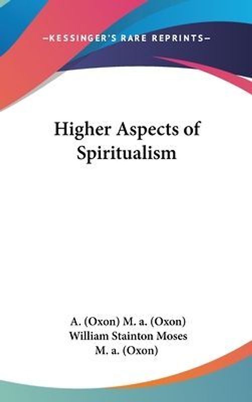 Higher Aspects of Spiritualism