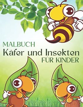 Käfer und Insekten Malbuch für Kinder: Lustige und einfache Comic-Käfer für Jungen und Mädchen zum Ausmalen
