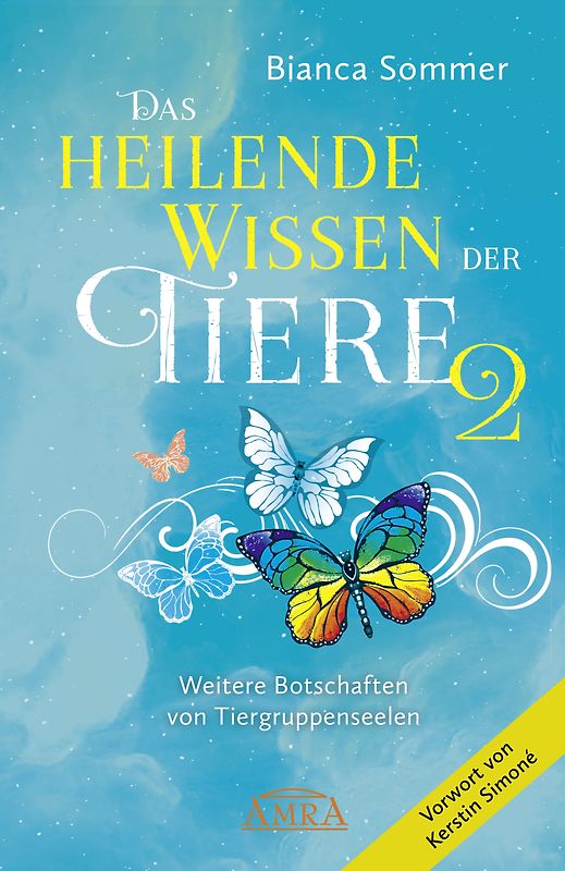 DAS HEILENDE WISSEN DER TIERE Band 2: Weitere Botschaften von Tiergruppenseelen