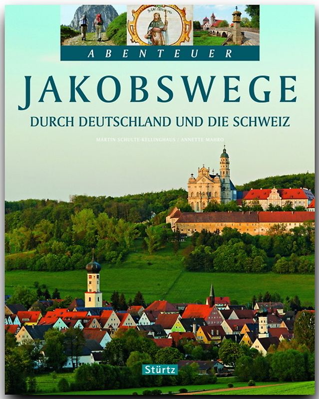 JAKOBSWEGE durch Deutschland und die Schweiz