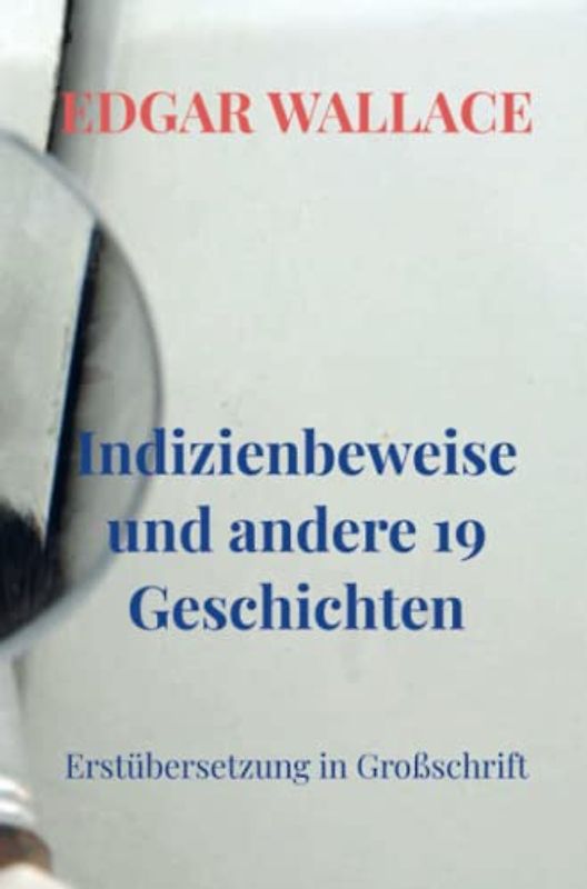 Indizienbeweise und andere 19 Geschichten: Erstübersetzung in Großschrift