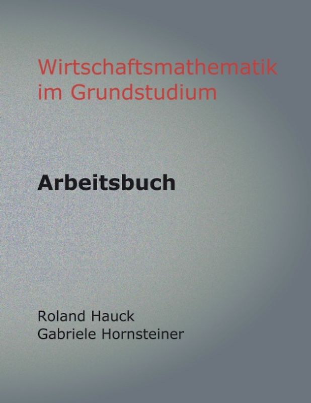Wirtschaftsmathematik im Grundstudium