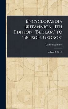 Encyclopaedia Britannica, 11th Edition, "Bedlam" to "Benson, George"