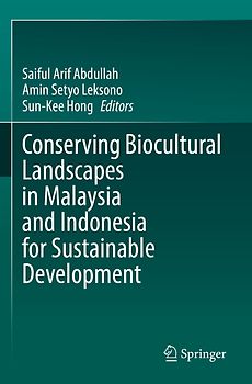 Conserving Biocultural Landscapes in Malaysia and Indonesia for Sustainable Development