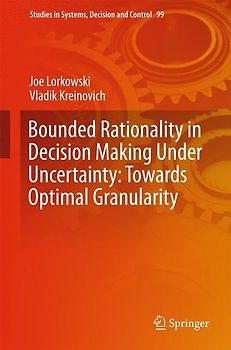 Bounded Rationality in Decision Making Under Uncertainty: Towards Optimal Granularity