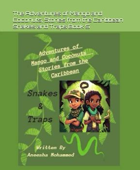 The Adventures of Mango and Coconuts, Stories from the Caribbean: Snakes and Traps Book 5