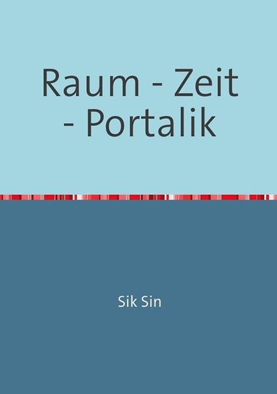 Raum - Zeit - Portalik