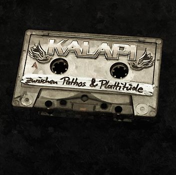 Kalapi - Zwischen Pathos & Plattitüde