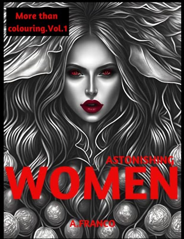 Astonishing WOMEN: MORE THAN COLOURING. VOL.1