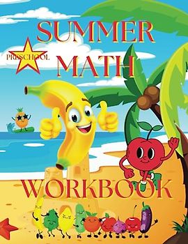Summer Math Workbook - Pencil Control for Preschool & Kindergarten - Tracing Numbers, Color the Number, Addition, Subtraction & Spot the Difference: ... & Home Schooling - 8.5" x 11" Study Notebook