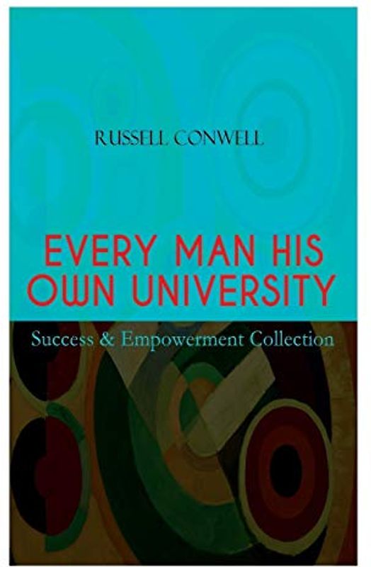 EVERY MAN HIS OWN UNIVERSITY - Success & Empowerment Collection