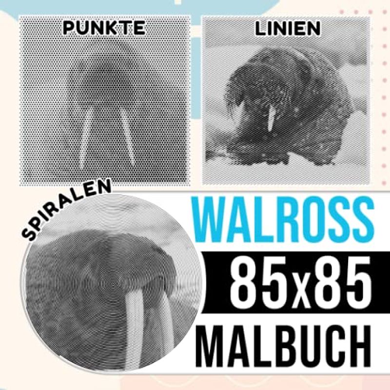 Walross Punkte Linien Spiralen Malbuch: Ein sehr niedliches Säugetier, das von 30 versteckten Bildern im Inneren | gezeigt wird Geschenke für Kinder, Jugendliche und mehr zum Ausmalen und Entspannen