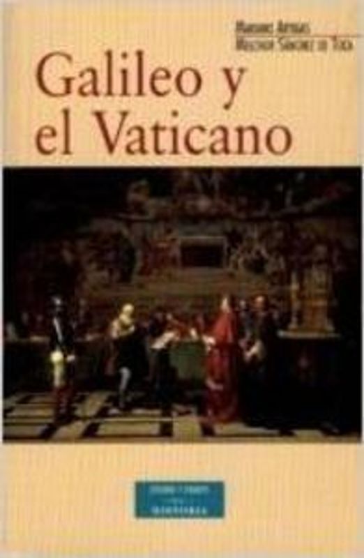 Galileo y el Vaticano : historia de la Comisión Pontificia de Estudio del Caso Galileo (1981-1992)
