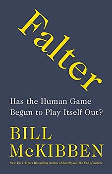 Falter: Has the Human Game Begun to Play Itself Out?
