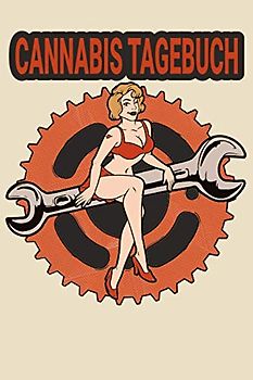 Cannabis Tagebuch: Marijuana Journal für Home Grower | Logbook | Ganja | Hanf | Weed | Anbau | Motorrad Pin up Biker