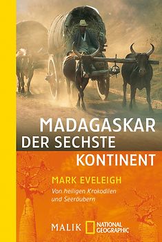 Madagaskar – der sechste Kontinent