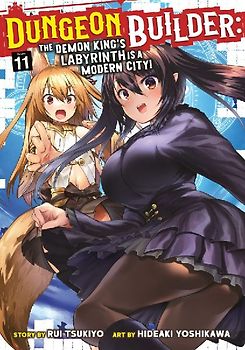 Dungeon Builder: The Demon King's Labyrinth Is a Modern City! (Manga) Vol. 11
