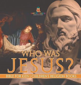 Who Was Jesus? Bible for Kids | Children's Religion Books