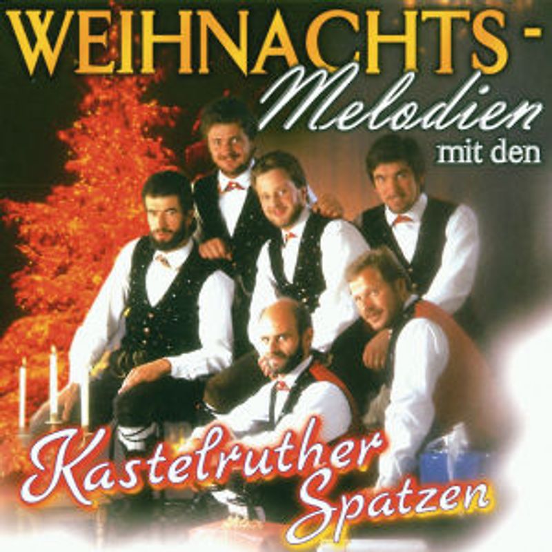 Kastelruther Spatzen - Weihnachts-Melodien mit Den Kastelruther Spatzen