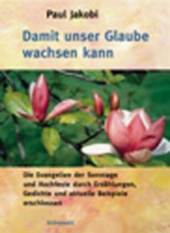 Damit unser Glaube wachsen kann