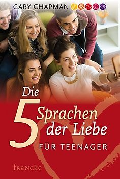 Die 5 Sprachen der Liebe für Teenager