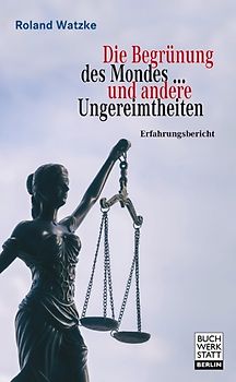 Die Begründung des Mondes ... und andere Ungereimtheiten
