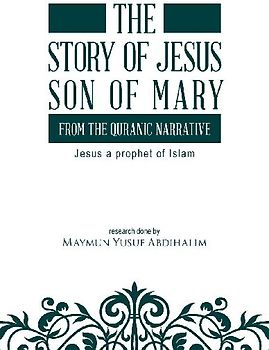 The story of Jesus son of Mary, from the Quranic narrative