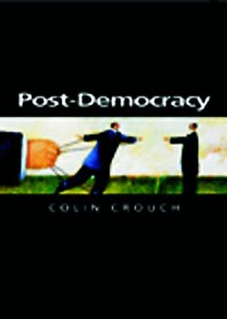 Post Democracy (Themes for the 21st Century)