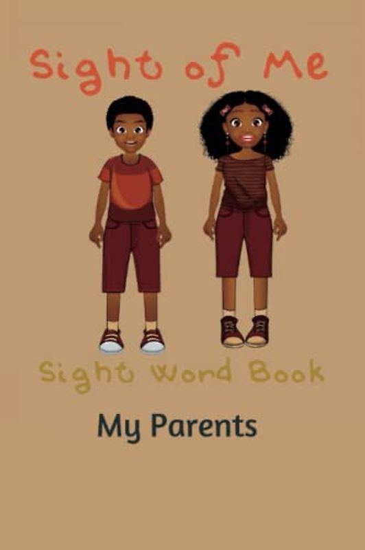 Sight of Me: Sight Word Book: My Parents (Sight of Me: Sight Word “Black Love” Book Series)