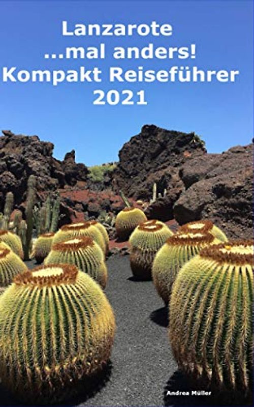 Lanzarote ...mal anders! Kompakt Reiseführer 2021