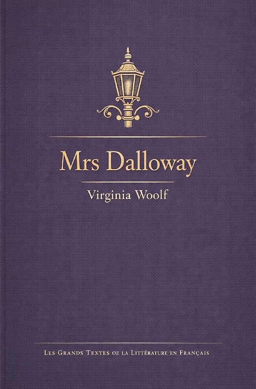 Les Grands Textes de la Littérature en Français / Mrs Dalloway