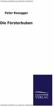 Die Försterbuben - Rosegger, Peter