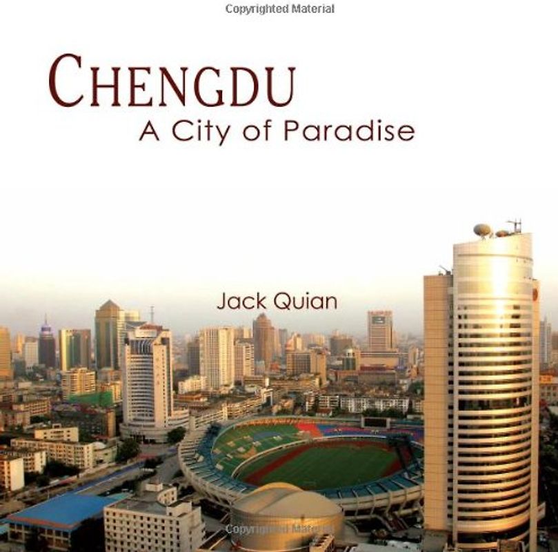 Chengdu: A City of Paradise - Quian, Jack