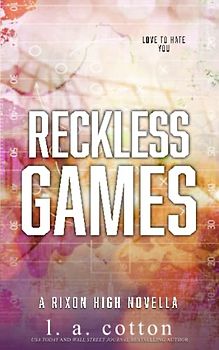 Reckless Games: A Novella: Special Edition (Rixon High: Special Editions, Band 4)
