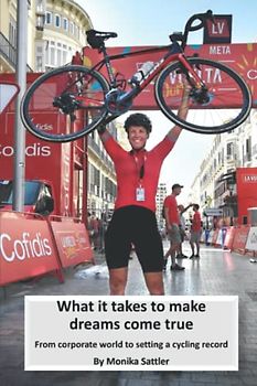 What it takes to make dreams come true: From corporate world to setting a cycling record