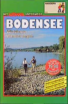 Bodensee. Wirtshaus-Wanderungen. Erlebnis-Wanderungen zu gemütlichen Wirtshäusern und lauschigen Biergärten