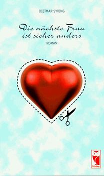 Die nächste Frau ist sicher anders. Roman