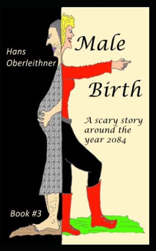 Male Birth: A scary story around the year 2084 (Salt Lovers, Band 3)