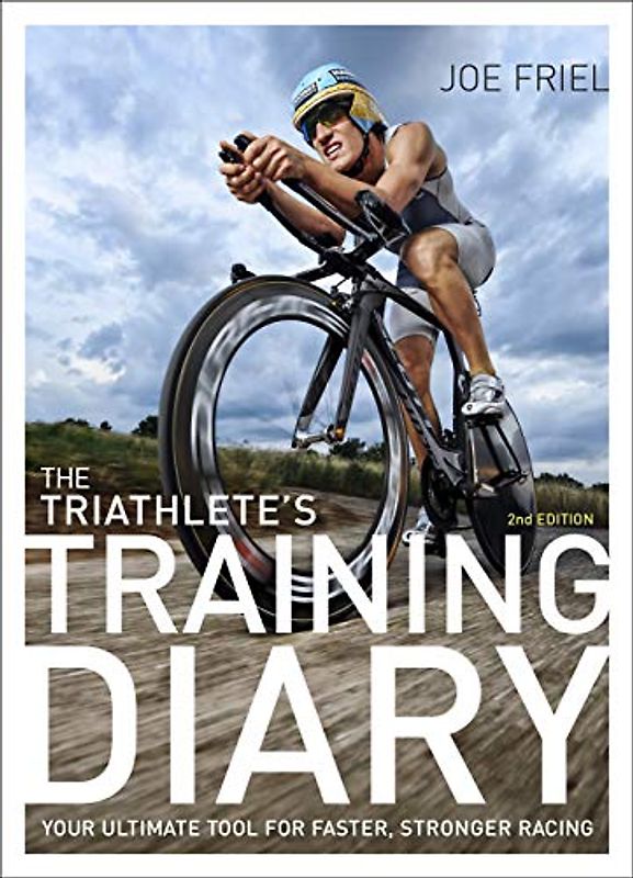 Triathlete's Training Diary: Your Ultimate Tool for Faster, Stronger Racing, 2nd Ed.