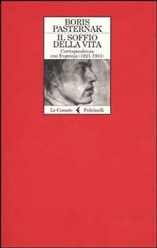 Il soffio della vita. Corrispondenza con Evgenjia (1921-1931)