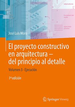 El proyecto constructivo en arquitectura—del principio al detalle