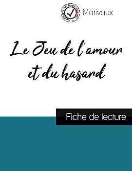 Le Jeu de l'amour et du hasard de Marivaux (fiche de lecture et analyse complète de l'oeuvre)
