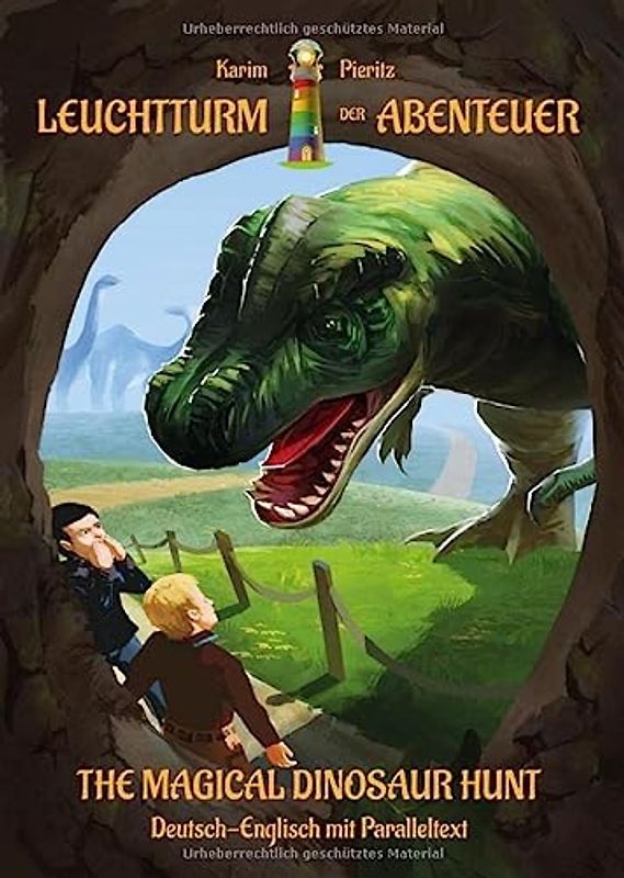 Leuchtturm der Abenteuer The Magical Dinosaur Hunt - zweisprachiges Kinderbuch Deutsch Englisch: Mit Paralleltext mehrsprachig bilingual lesen lernen ... lesen lernen ab 8 Jahren (Erstlesebuch)