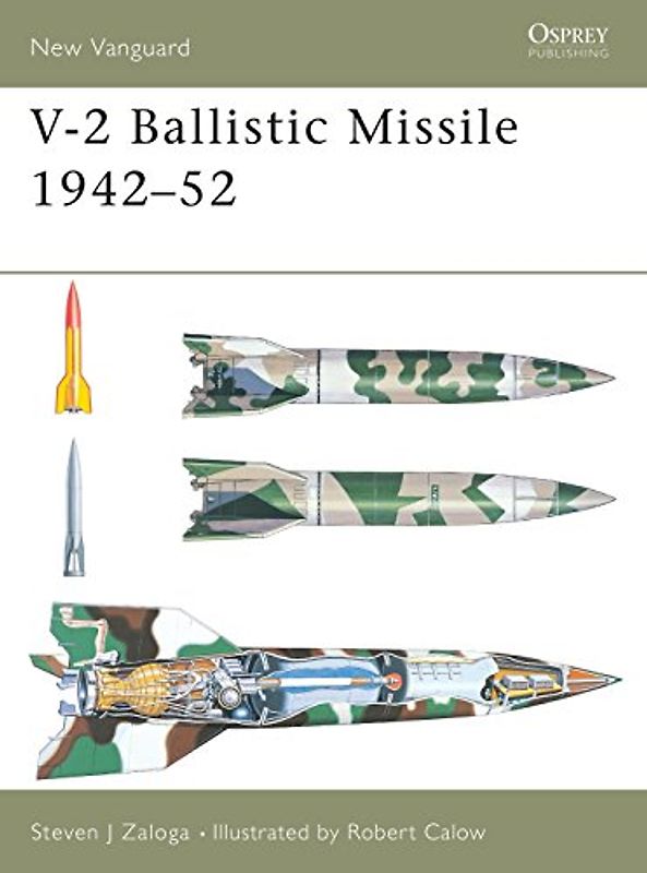 V-2 Ballistic Missile 1942-52 (New Vanguard) - Steven Zaloga