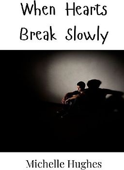 When Hearts Break Slowly