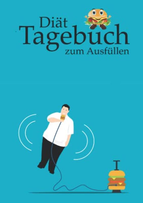 Diät Tagebuch zum Ausfüllen: Kalorien aufschreiben, Mahlzeiten planen und endlich abnehmen - Abnehmtagebuch zum Ausfüllen